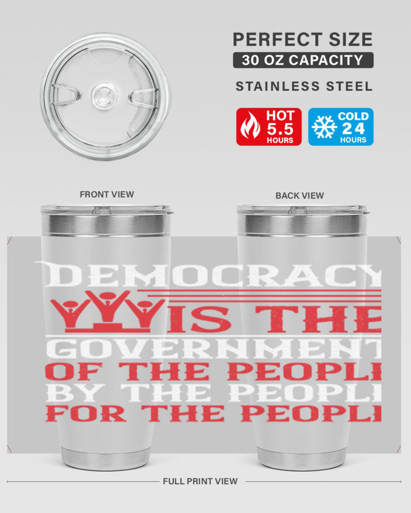 Democracy is the government of the people by the people for the people Style 88#- Fourt Of July- Tumbler