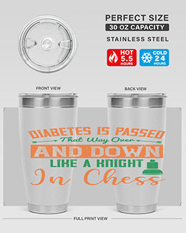 Diabetes is passed that way over and down like a knight in chess Style 48#- diabetes- Tumbler