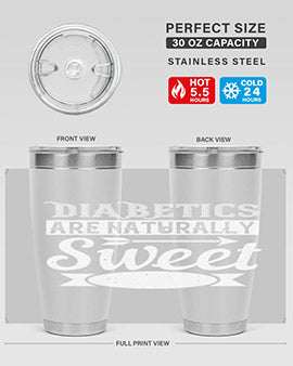 Diabetics Are Naturally Sweet Style 41#- diabetes- Tumbler