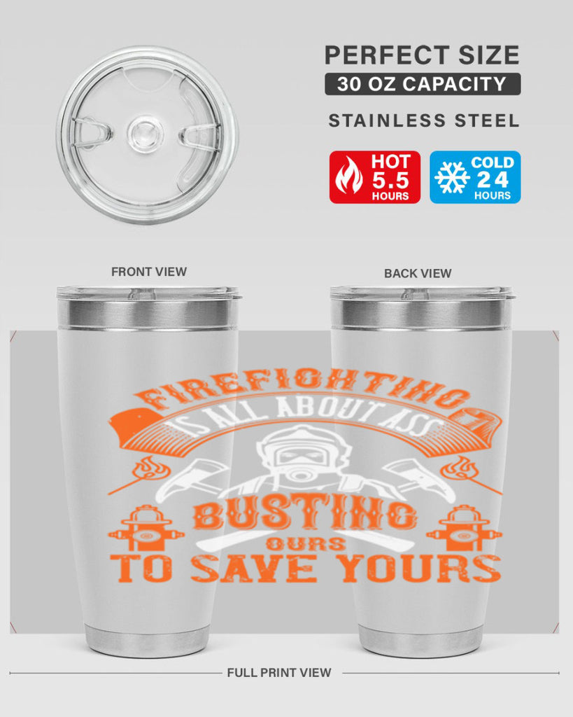 Firefighter is all about ass busting to save yours Style 78#- fire fighter- tumbler