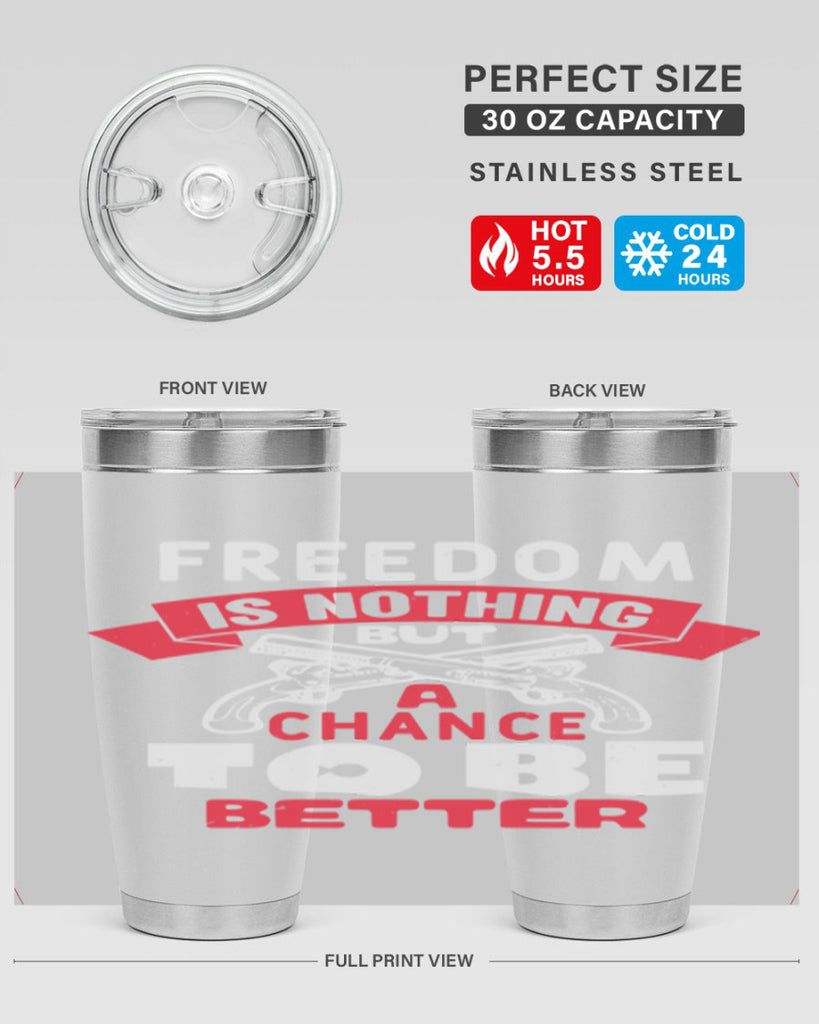 Freedom is nothing but a chance Style 4#- Fourt Of July- Tumbler