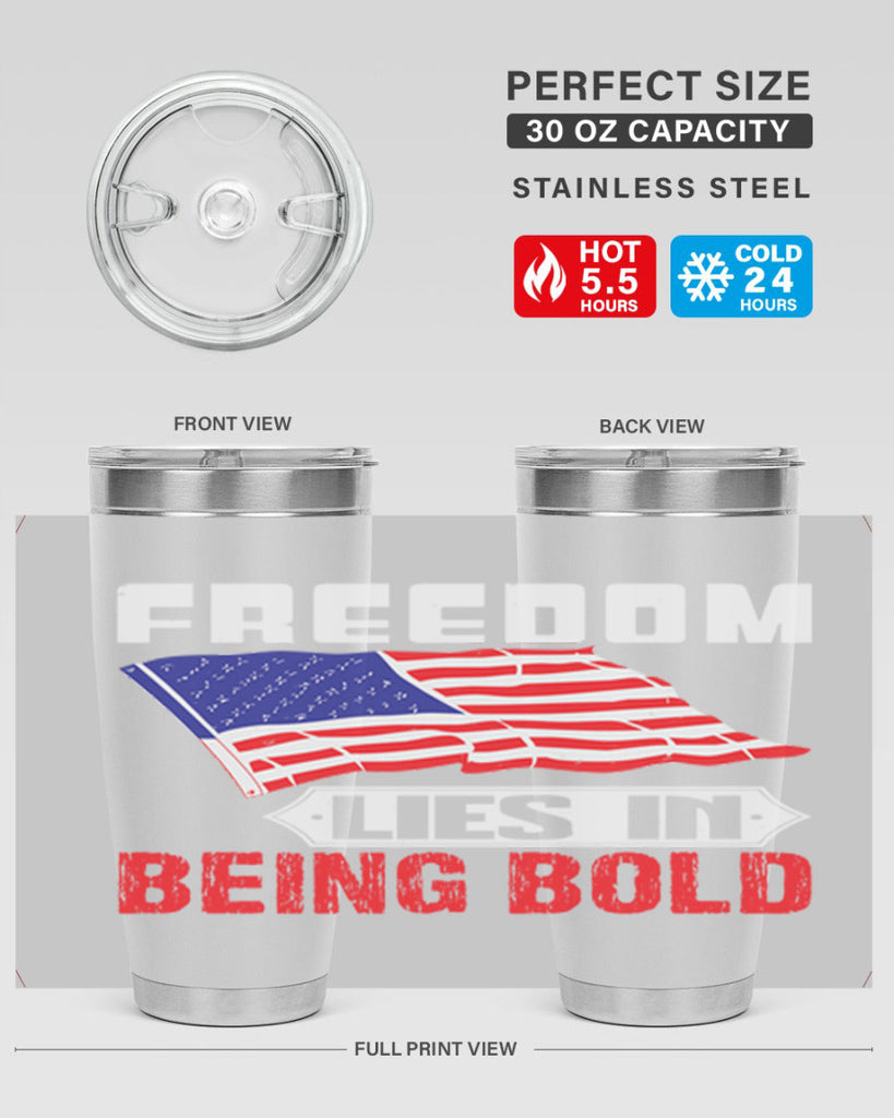 Freedom lies in being bold Style 10#- Fourt Of July- Tumbler
