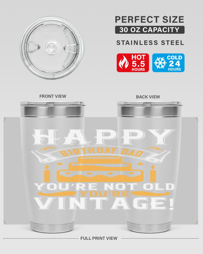 Happy birthday Dad You’re not old you’re vintage Style 78#- birthday- tumbler