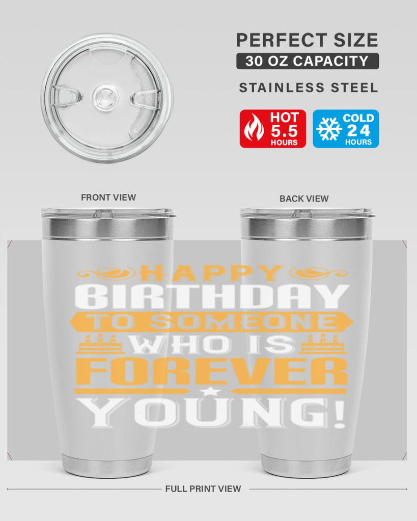 Happy birthday to someone who is forever young Style 80#- birthday- tumbler