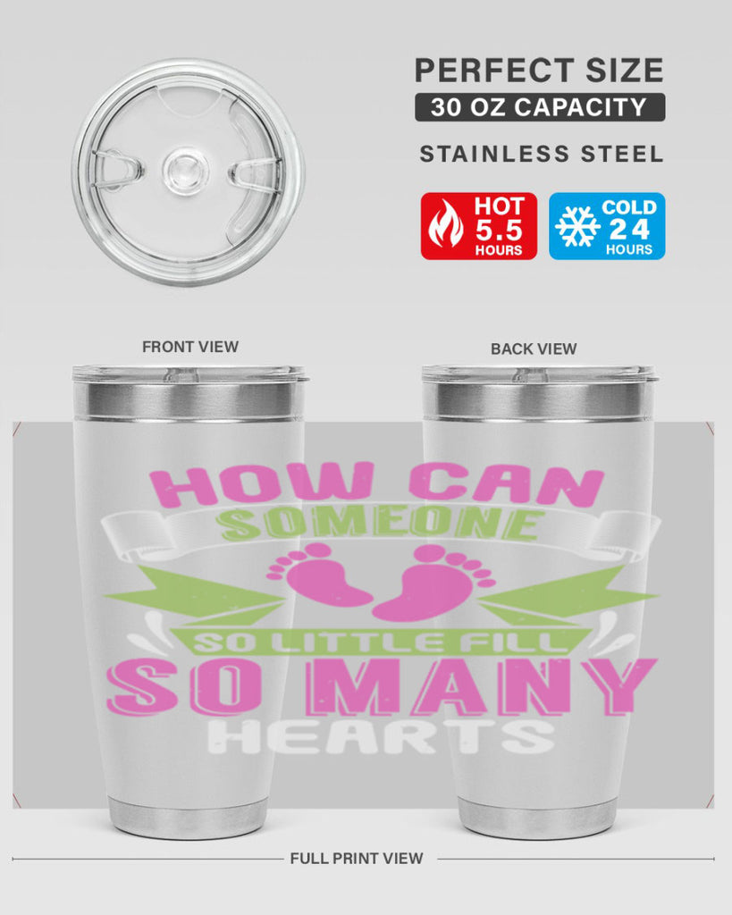 How can someone so little fill hearts Style 251#- baby- tumbler