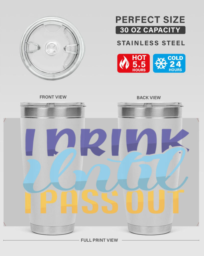I Drink Until I Pass Out Style 258#- baby- tumbler