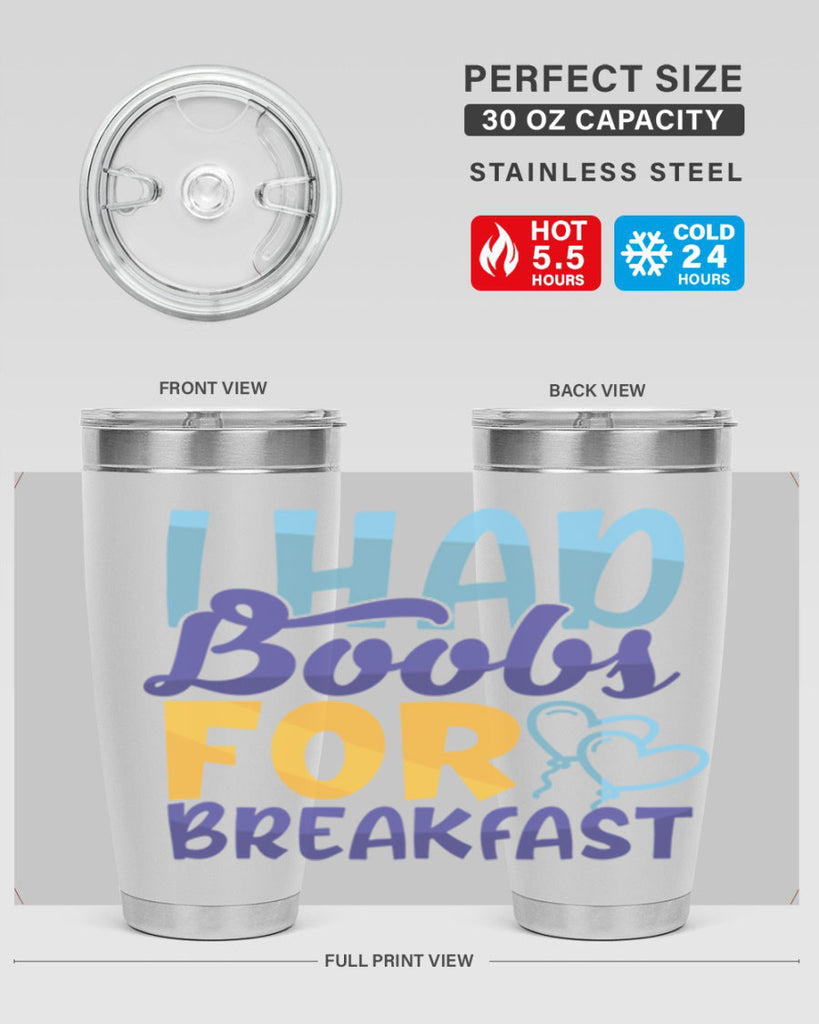 I Had Boobs For Breakfast Style 250#- baby- tumbler