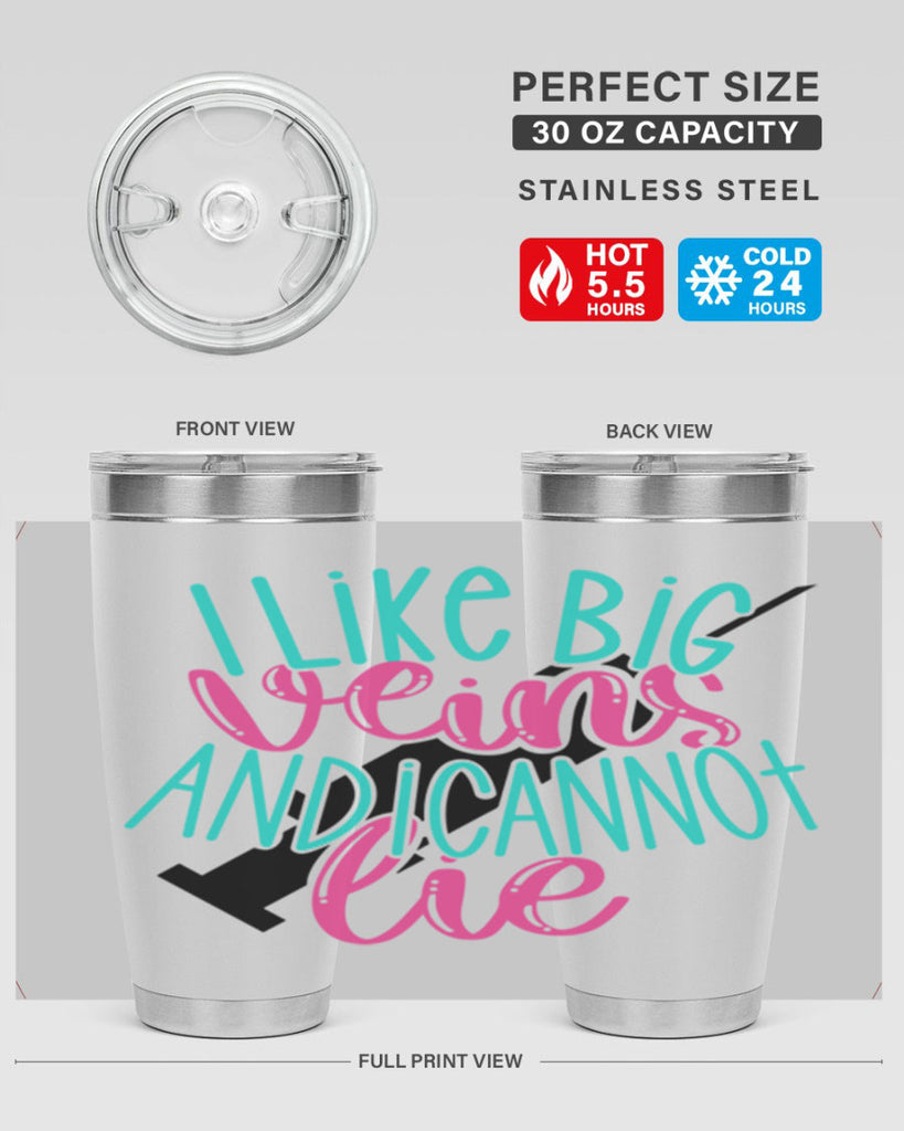 I Like Big Veins And I Can Not Lie Style Style 175#- nurse- tumbler