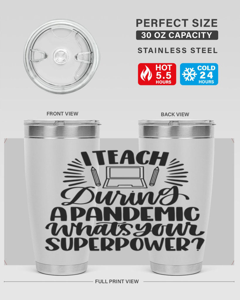 I Teach During A Pandemic Style 73#- teacher- tumbler