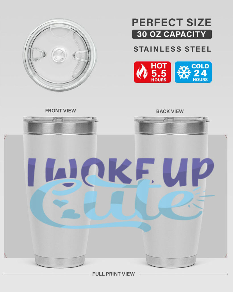 I Woke Up Cute Style 246#- baby- tumbler