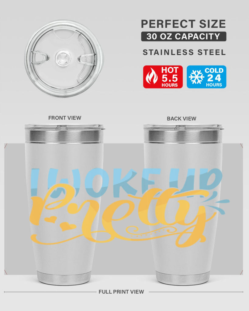 I Woke Up Pretty Style 245#- baby- tumbler
