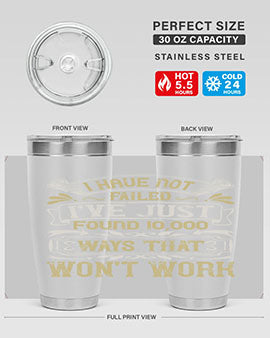 I have not failed Ive just found ways that wont work Style 74#- pig- Tumbler