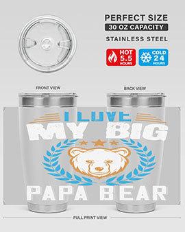 I love my big papa bear 16#- Bears- Tumbler