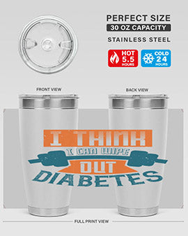 I think I can wipe out diabetes Style 30#- diabetes- Tumbler