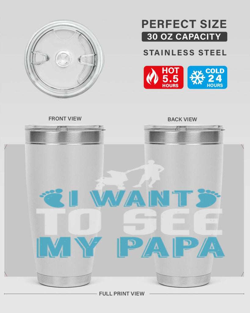 I want to see my papa Style 207#- baby- tumbler