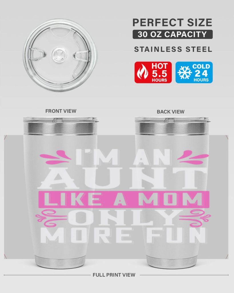 I’m an Aunt like a mom only more fun Style 42#- aunt- Tumbler