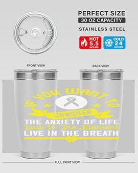 If you want to conquer the anxiety of life live in the moment live in the breath Style 41#- self awareness- Tumbler