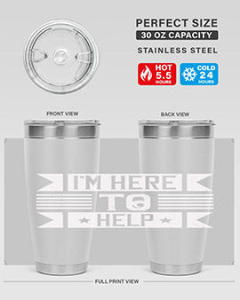 Im Here to Help Style 46#- volunteer- Tumbler