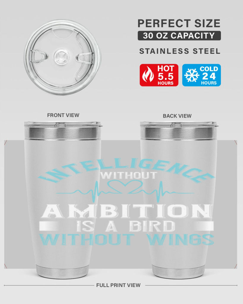 Intelligence without ambition is a bird without wings Style 309#- nurse- tumbler
