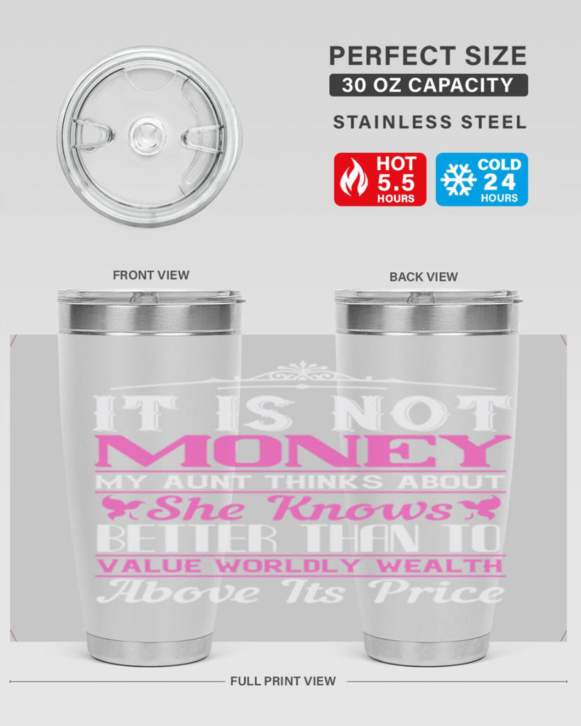 It is not money my aunt thinks about Style 43#- aunt- Tumbler