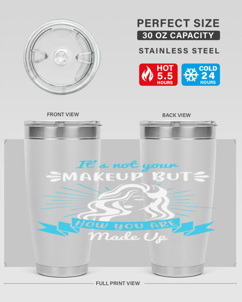 It’s not your makeup but how you are made up Style 201#- make up- Tumbler