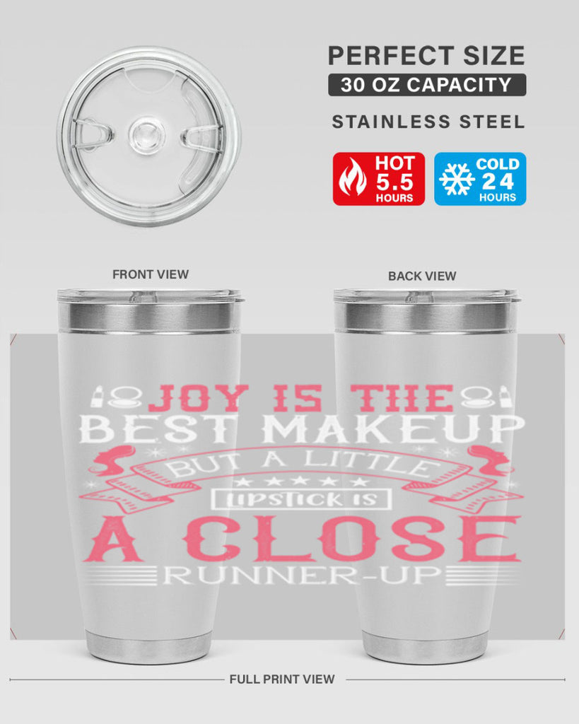 Joy is the best makeup But a little lipstick is a close runnerup Style 200#- make up- Tumbler