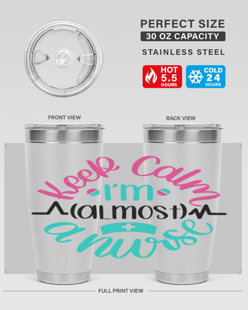 Keep Calm Im Almost Style Style 146#- nurse- tumbler