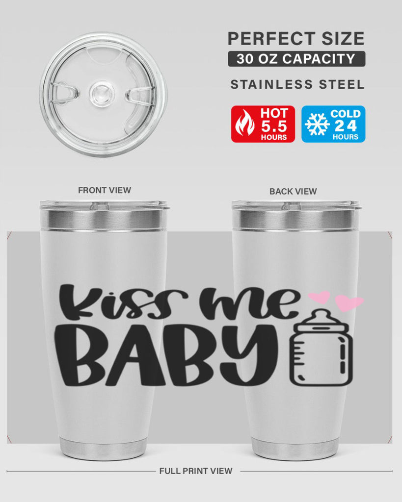 Kiss Me Baby Style 74#- baby- tumbler