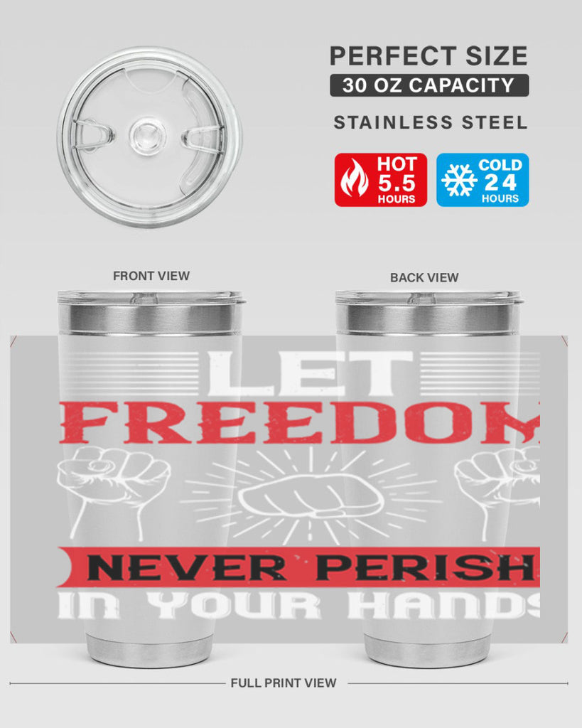 Let freedom never perish in your hands Style 124#- Fourt Of July- Tumbler