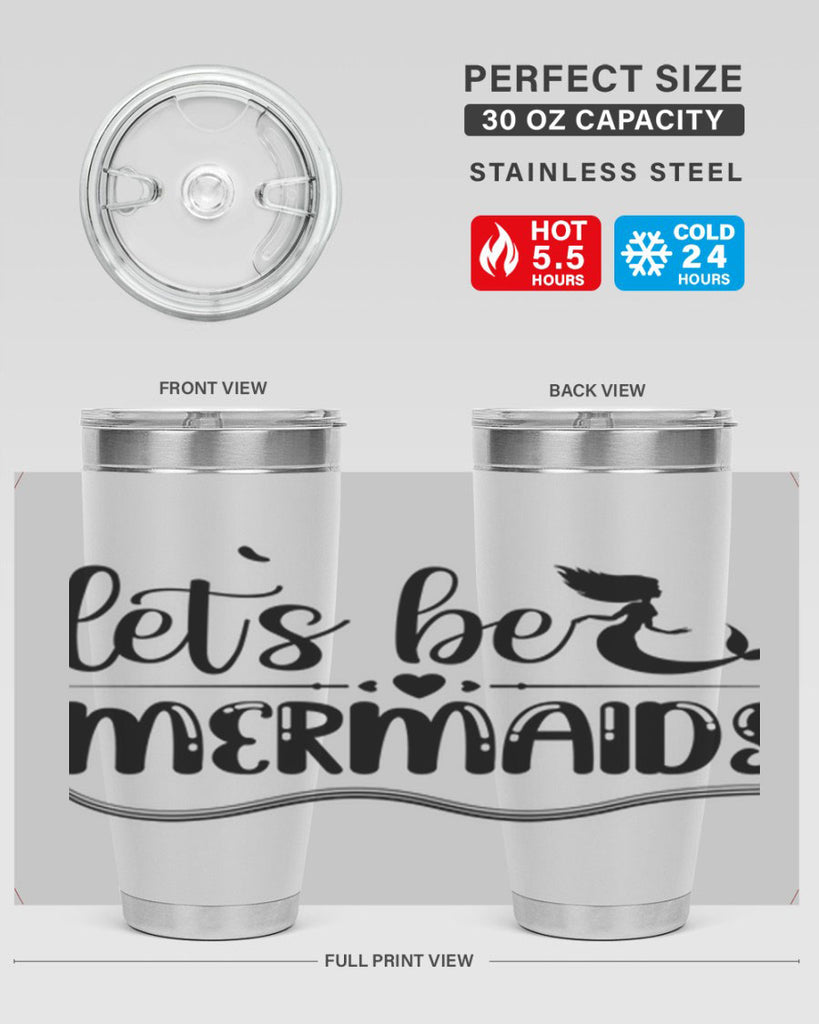 Lets be mermaids 295#- mermaid- Tumbler