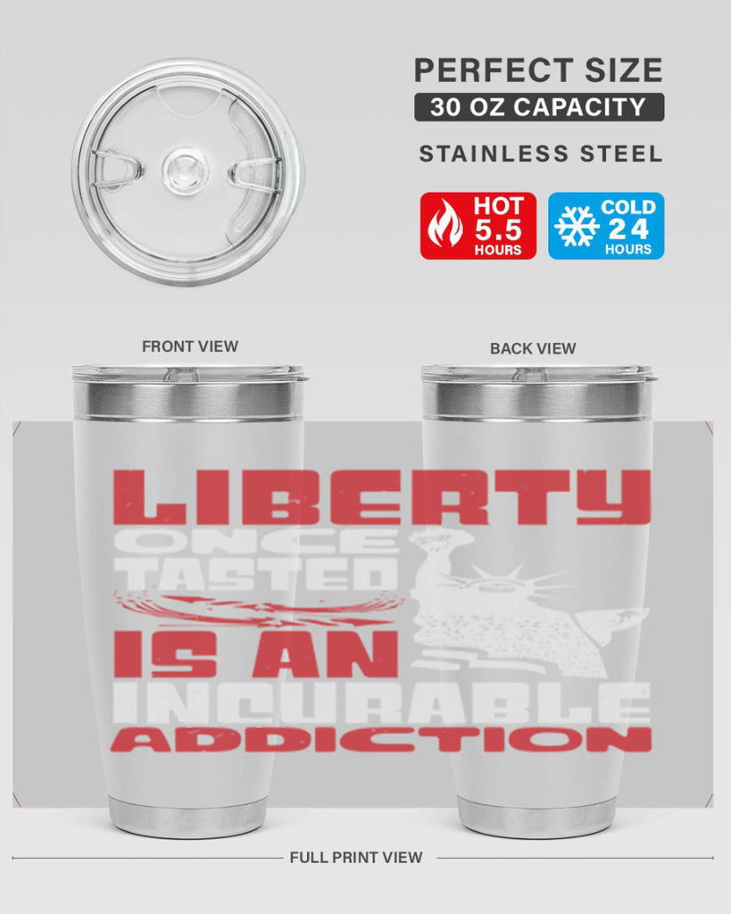 Liberty once tasted is an addiction Style 34#- Fourt Of July- Tumbler