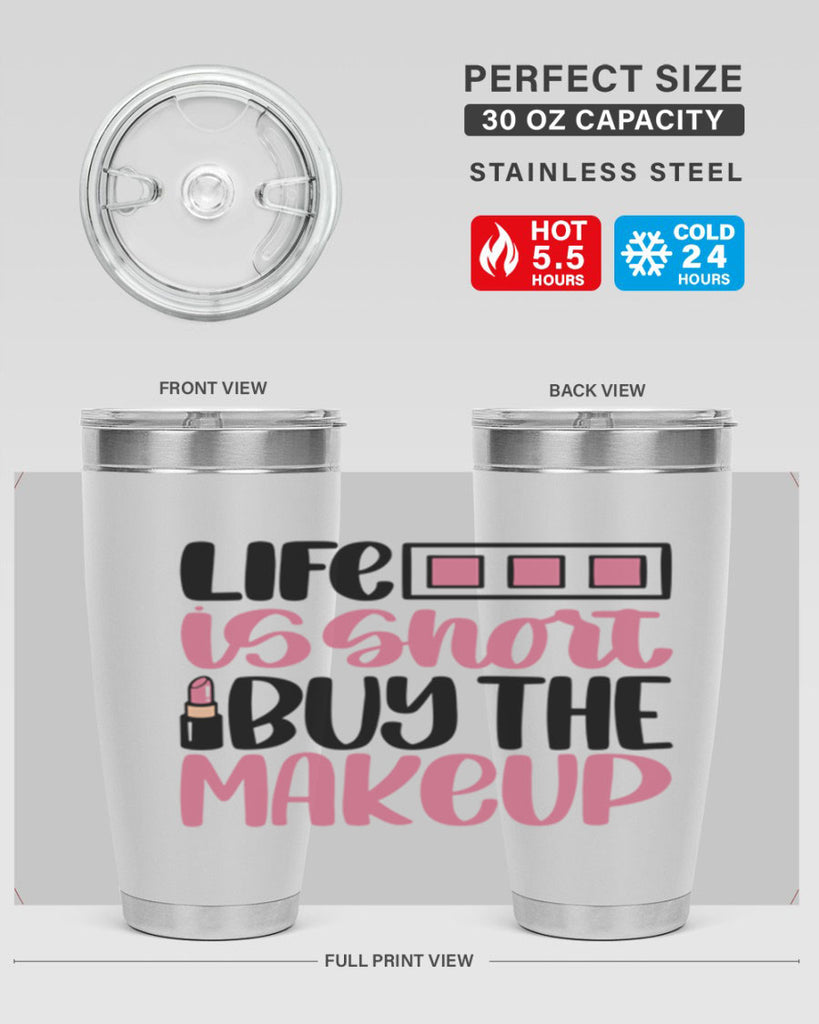 Life Is Short Buy Makeup Style 61#- make up- Tumbler