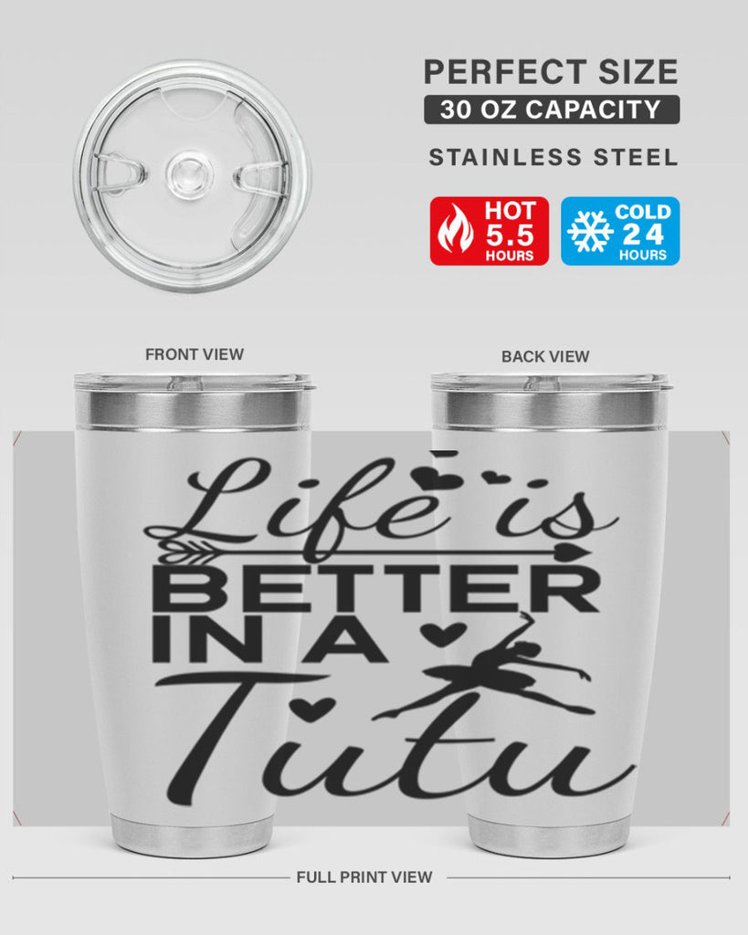 Life is Better in a Tutu 60#- ballet- Tumbler