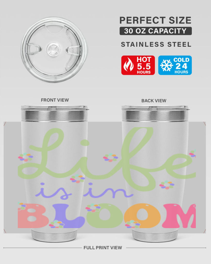 Life is in bloom 298#- spring- Tumbler