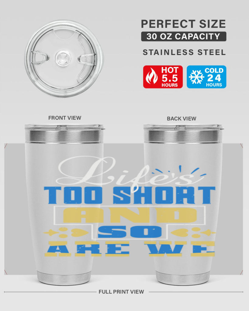 Life’s too short and so are we Style 88#- Best Friend- Tumbler