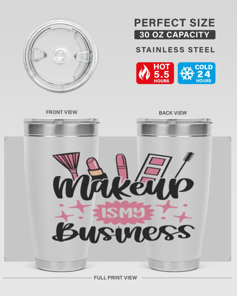 Makeup Is My business Style 46#- make up- Tumbler