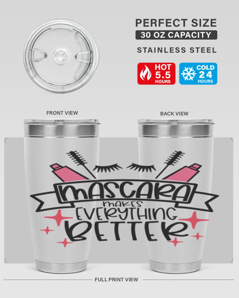 Mascara Makes Everything Better Style 40#- make up- Tumbler