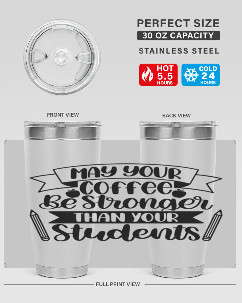 May Your Coffee Be Style 66#- teacher- tumbler
