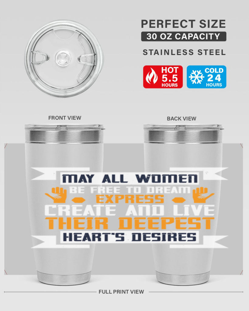May all women be free to dream express create and live their deepest hearts desires Style 51#- womens day- Tumbler