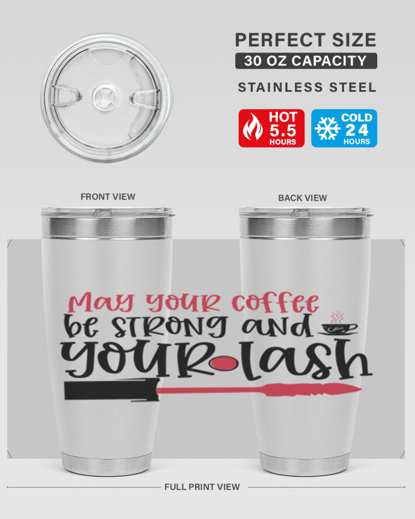 May your coffee be strong and your lash design Style 222#- make up- Tumbler