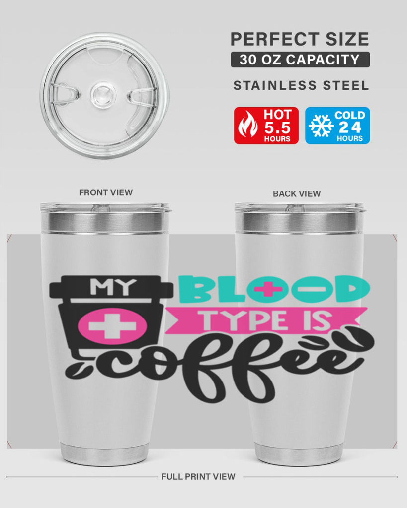 My Blood Type Is Coffee Style Style 130#- nurse- tumbler