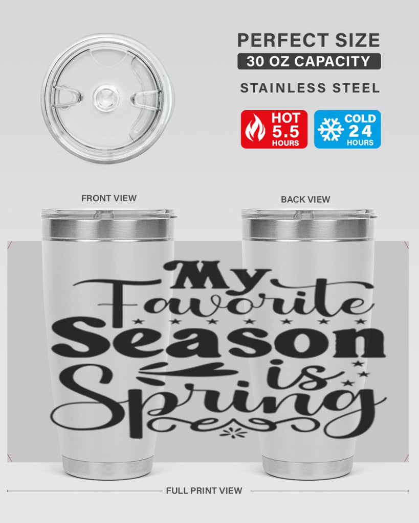 My Favorite Season Is Spring 341#- spring- Tumbler
