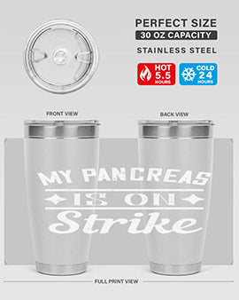 My Pancreas Is On Strike Style 21#- diabetes- Tumbler