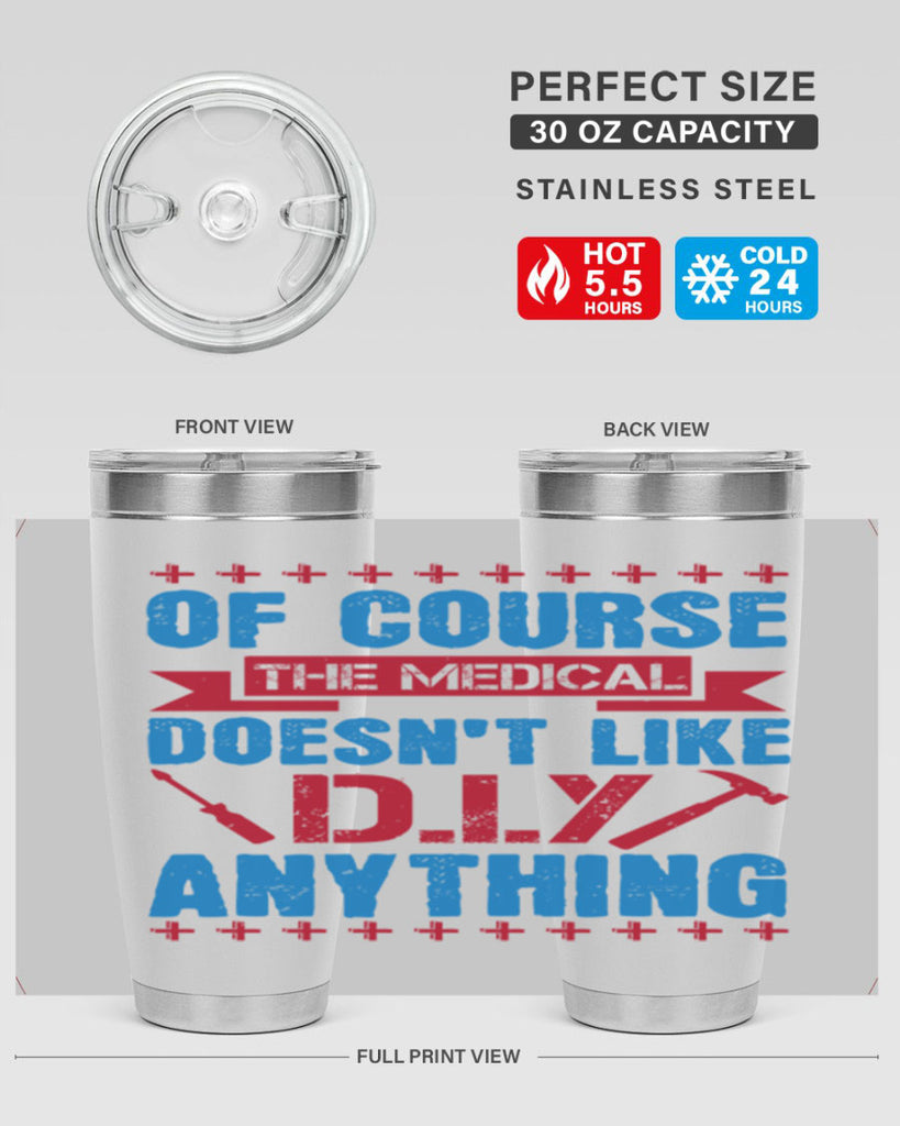 Of course the medical profession doesnt like DIY anything Style 30#- medical- tumbler