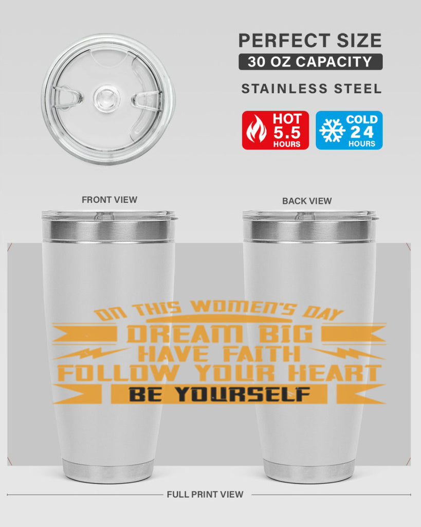 On this Womens Daydream big have faith Style 97#- womens day- Tumbler