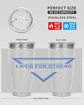 Only a life lived for others is worth living Style 39#- volunteer- Tumbler