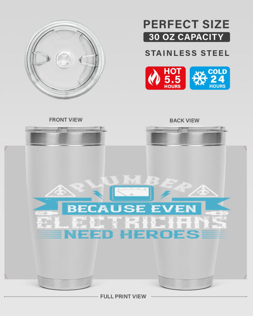 Plumber because even electricians need heroes Style 22#- electrician- tumbler