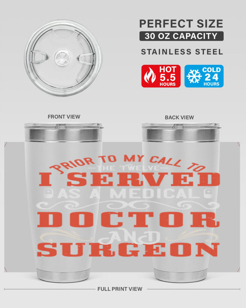 Prior to my call to the Twelve I served as a medical doctor and surgeon Style 27#- medical- tumbler
