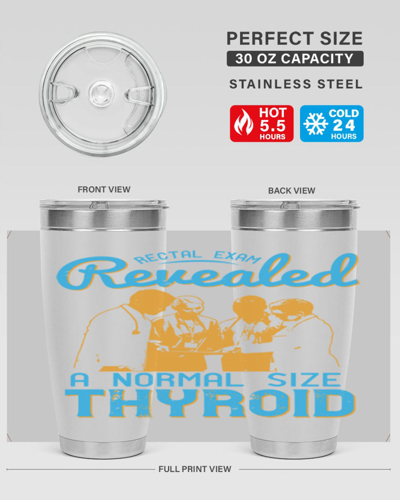 Rectal exam revealed a normal size thyroid Style 26#- medical- tumbler