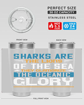 Sharks are the lions of the seaThey glamorize the oceanic glory Style 30#- shark  fish- Tumbler